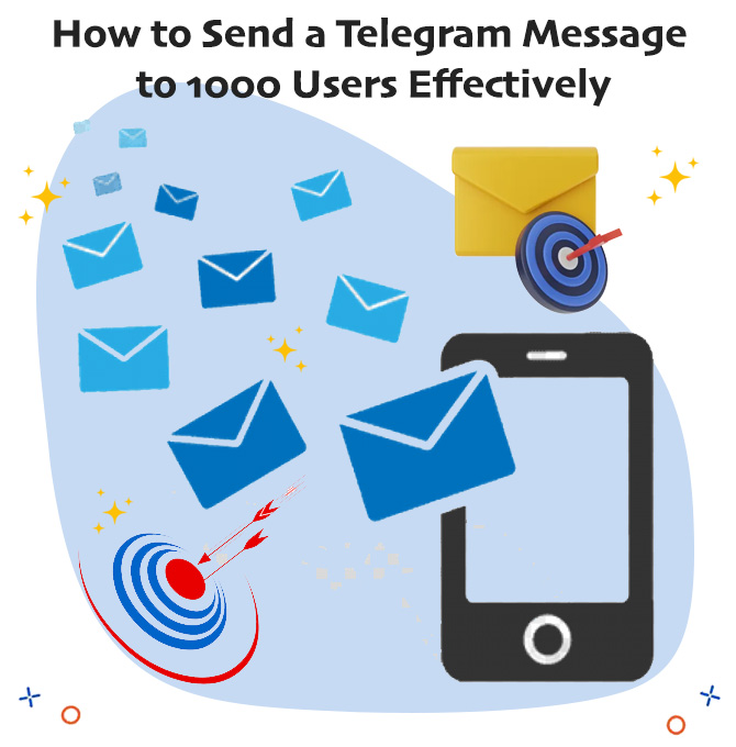 How to Send a Telegram Message to 1000 Users Effectively